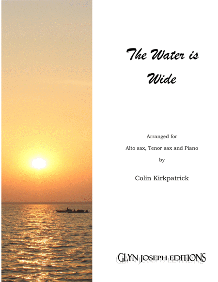 The Water Is Wide For Alto Sax Tenor Sax And Piano Sheet Music