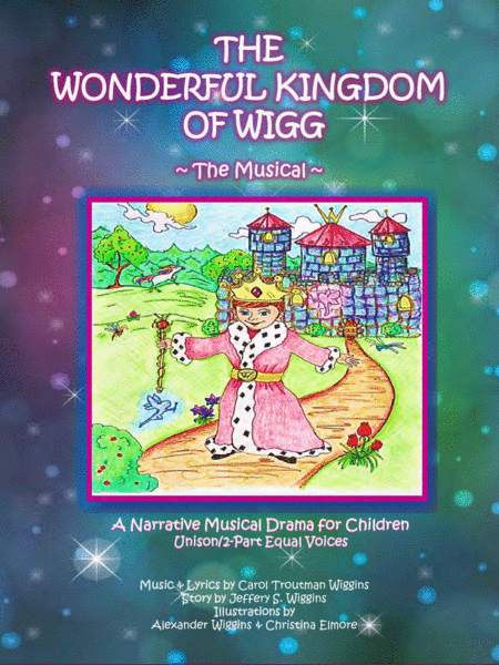Free Sheet Music The Wonderful Kingdom Of Wigg The Musical A Narrative Musical Drama For Children