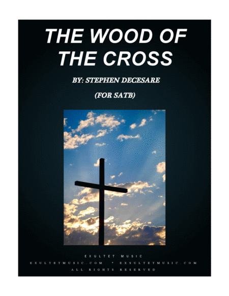 The Wood Of The Cross For Satb Sheet Music