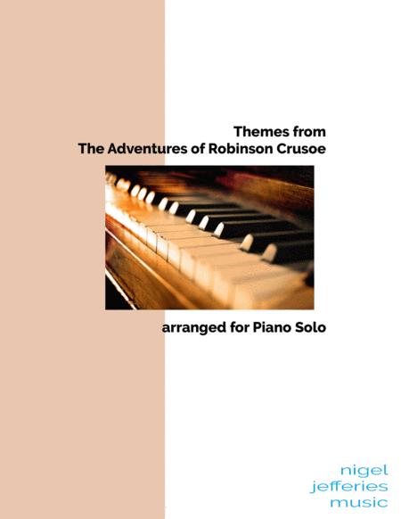 Themes Form Adventures Of Robinson Crusoe Arranged For Piano Solo Sheet Music