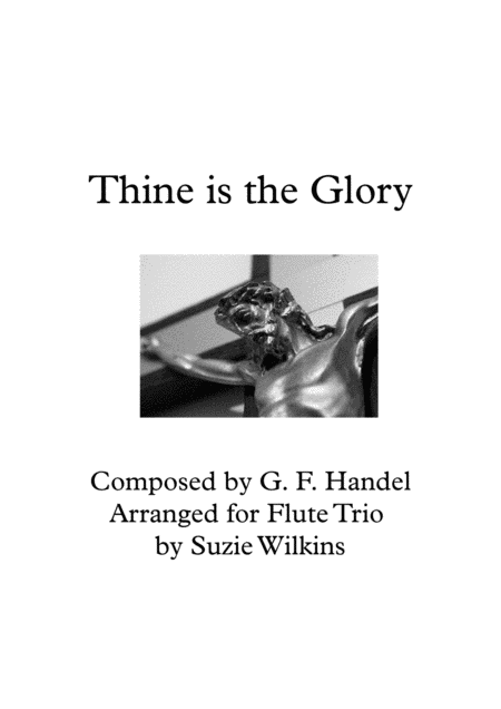 Free Sheet Music Thine Is The Glory For Flute Trio