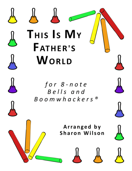 Free Sheet Music This Is My Fathers World For 8 Note Bells And Boomwhackers With Black And White Notes