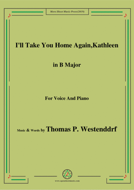 Thomas P Westenddrf I Will Take You Home Again Kathleen In B Major For Voice Piano Sheet Music