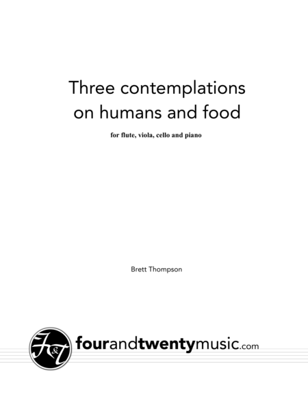 Three Contemplations On Humans And Food For Flute Viola Cello And Piano Sheet Music