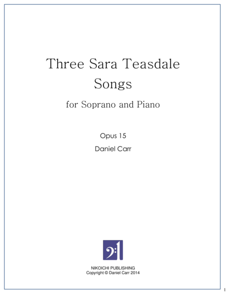 Three Sara Teasdale Songs For Soprano And Piano Opus 15 Sheet Music