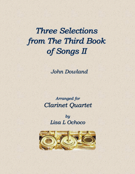 Free Sheet Music Three Selections From The Third Book Of Songs Ii For Clarinet Quartet