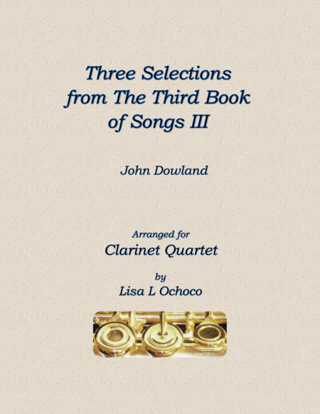 Three Selections From The Third Book Of Songs Iii For Clarinet Quartet Sheet Music