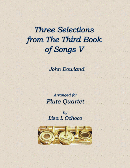 Three Selections From The Third Book Of Songs V For Flute Quartet Sheet Music