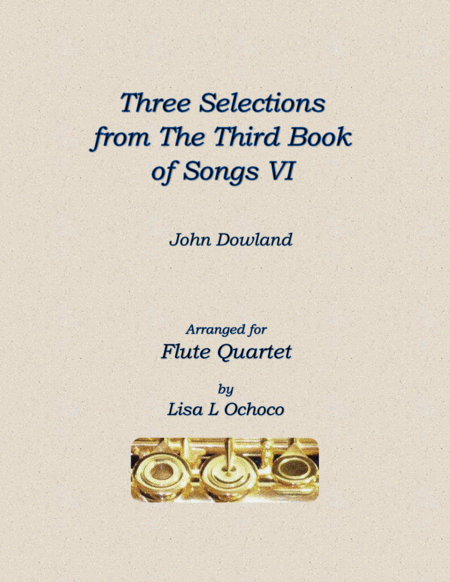 Free Sheet Music Three Selections From The Third Book Of Songs Vi For Flute Quartet