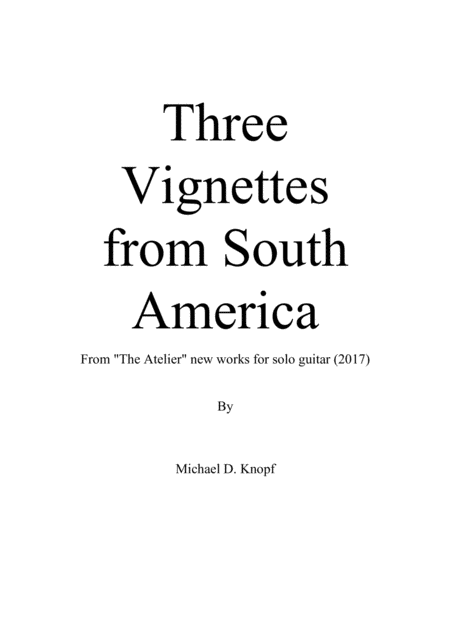 Three Vignettes From South America For Solo Guitar Sheet Music