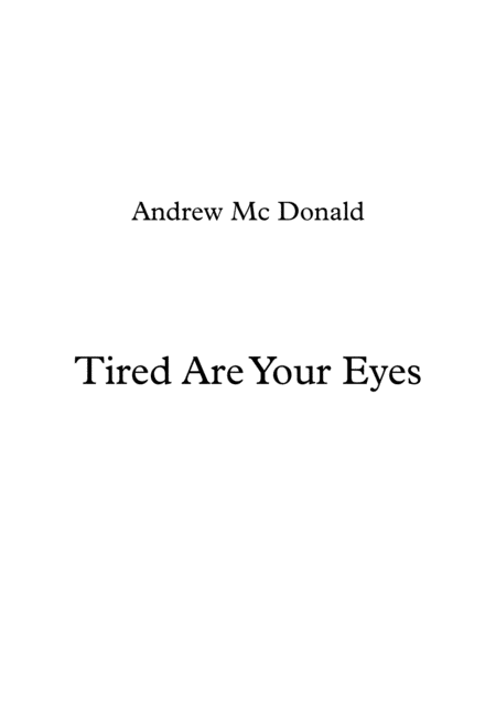 Tired Are Your Eyes Sheet Music