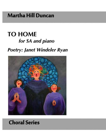 To Home For Sa And Piano By Martha Hill Duncan Poetry By Janet Windeler Ryan Sheet Music