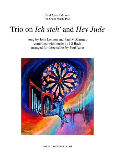 Free Sheet Music Trio On Ich Steh And Hey Jude For Three Cellos