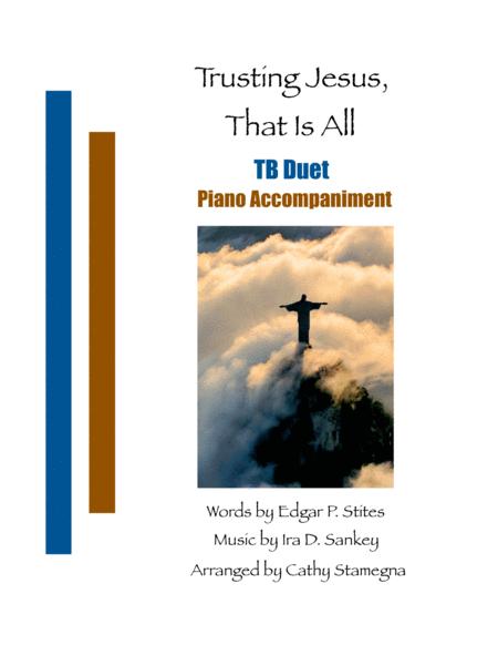 Free Sheet Music Trusting Jesus That Is All Tb Duet Piano Accompaniment