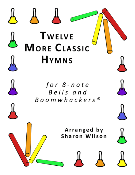 Twelve More Classic Hymns For 8 Note Bells And Boomwhackers With Black And White Notes Sheet Music