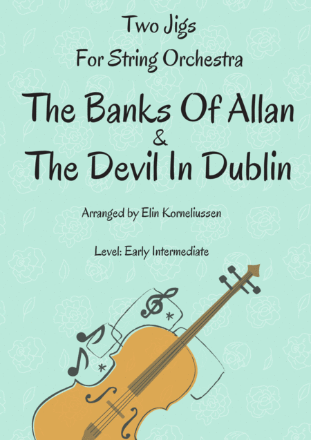 Two Jigs For String Orchestra The Banks Of Allan The Devil In Dublin Sheet Music