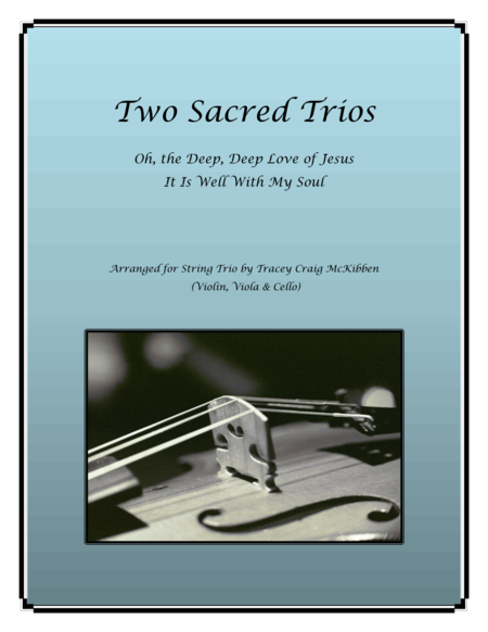 Two Sacred Trios Oh The Deep Deep Love Of Jesus It Is Well With My Soul Sheet Music