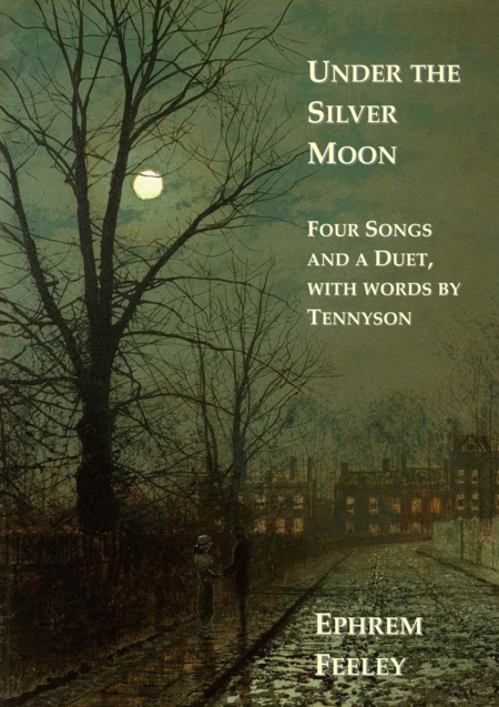 Free Sheet Music Under The Silver Moon Four Songs And A Duet With Words By Tennyson