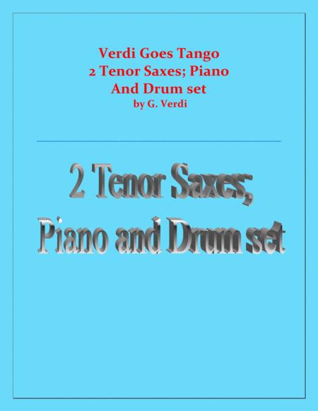 Free Sheet Music Verdi Goes Tango G Verdi 2 Tenor Saxes Piano And Drum Set