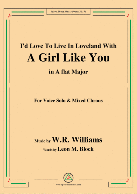 W R Williams I D Love To Live In Loveland With A Girl Like You In A Flat Major For Chrous Sheet Music