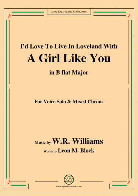 W R Williams I D Love To Live In Loveland With A Girl Like You In B Flat Major For Chrous Sheet Music