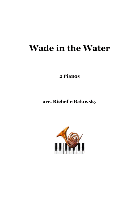 Free Sheet Music Wade In The Water For 2 Pianos
