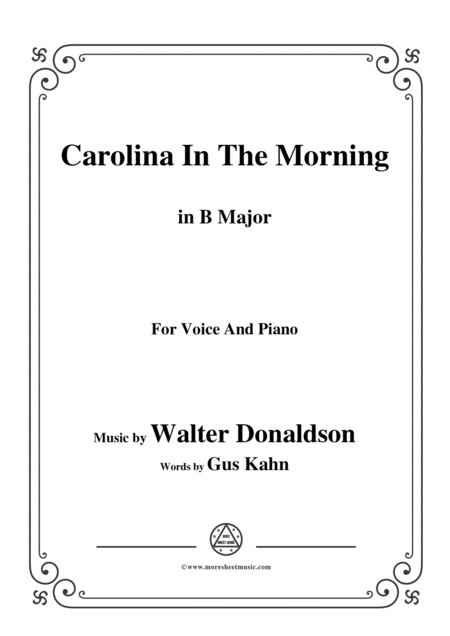 Walter Donaldson Carolina In The Morning In B Major For Voice And Piano Sheet Music