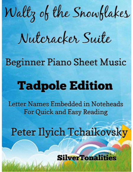 Waltz Of The Snowflakes The Nutcracker Suite Beginner Piano Sheet Music Tadpole Edition Sheet Music