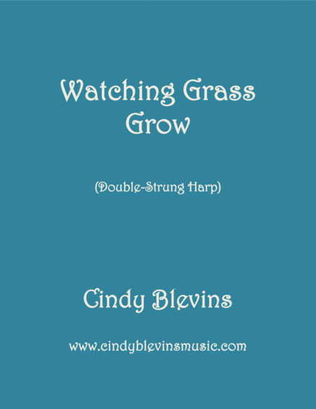 Watching Grass Grow An Original Solo For Double Strung Harp Sheet Music