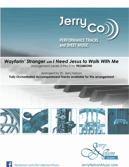 Wayfarin Stranger With I Need Jesus Arrangements Level 3 5 For Trombone Written Acc Sheet Music