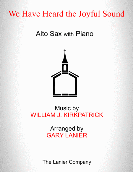 We Have Heard The Joyful Sound Alto Sax With Piano Score Part Included Sheet Music