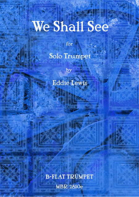 Free Sheet Music We Shall See For Unaccompanied Trumpet Solo By Eddie Lewis
