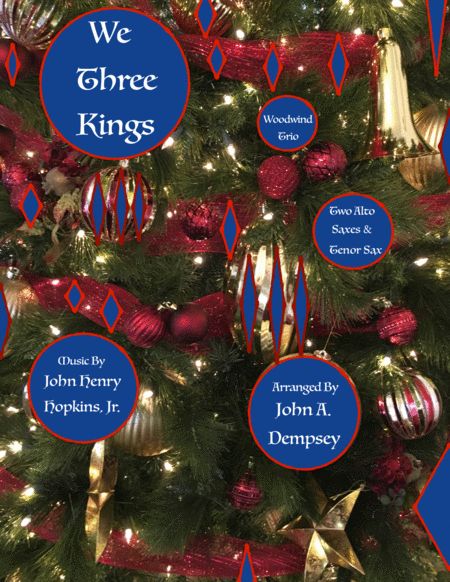 Free Sheet Music We Three Kings Of Orient Are Woodwind Trio For Two Alto Saxes And Tenor Sax