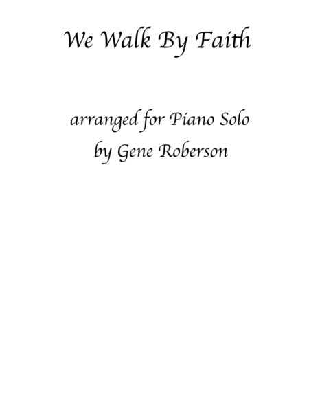 We Walk By Faith Not By Sight Piano Solo Sheet Music