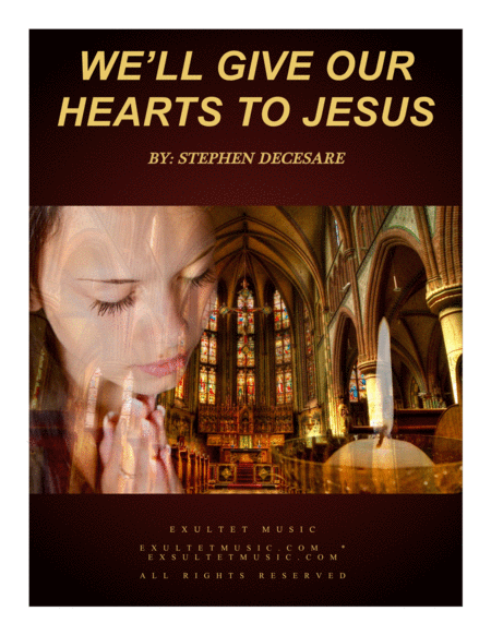 We Will Give Our Hearts To Jesus Sheet Music