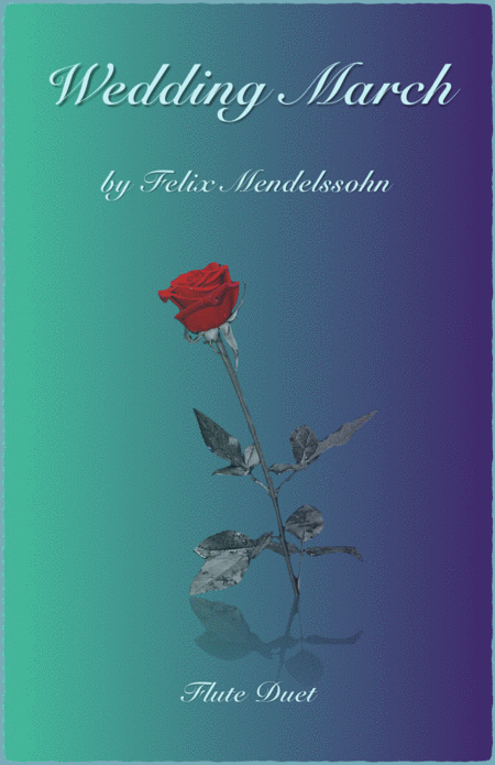 Free Sheet Music Wedding March By Mendelssohn Duet For Two Flutes