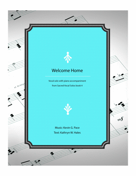 Free Sheet Music Welcome Home Original Vocal Solo With Piano Accompaniment