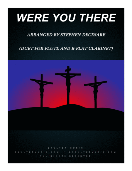 Free Sheet Music Were You There Duet For Flute And Bb Clarinet