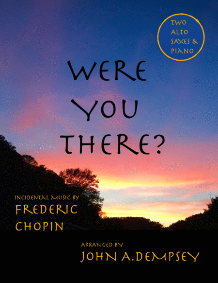 Free Sheet Music Were You There Trio For Two Alto Saxes And Piano