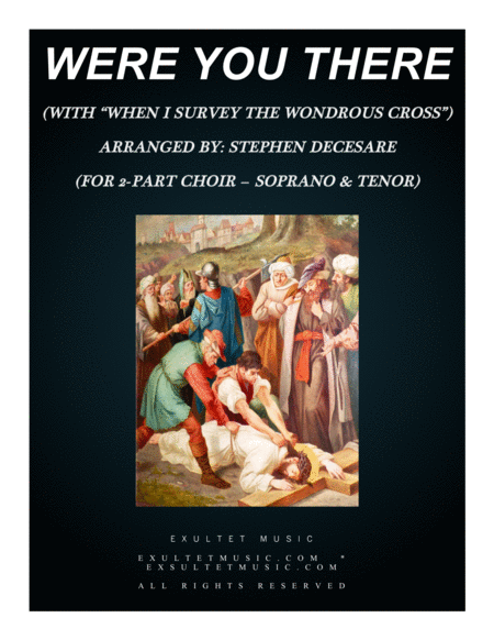 Were You There With When I Survey The Wondrous Cross For 2 Part Choir Soprano Tenor Sheet Music