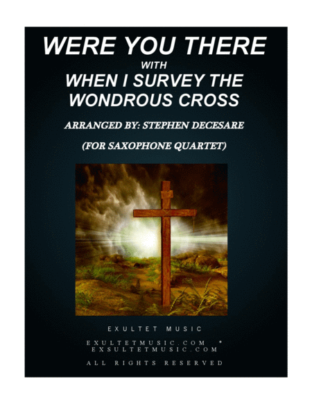 Were You There With When I Survey The Wondrous Cross For Saxophone Quartet Sheet Music