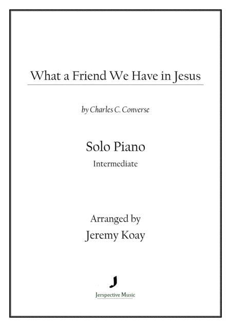 Free Sheet Music What A Friend We Have In Jesus Solo Piano