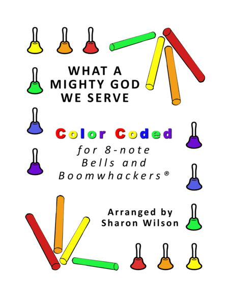 What A Mighty God We Serve For 8 Note Bells And Boomwhackers With Color Coded Notes Sheet Music