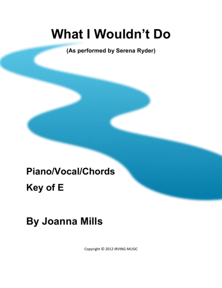 Free Sheet Music What I Wouldnt Do Piano Vocal Chords Key Of E
