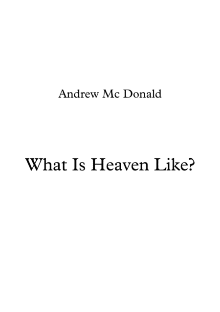 What Is Heaven Like Sheet Music