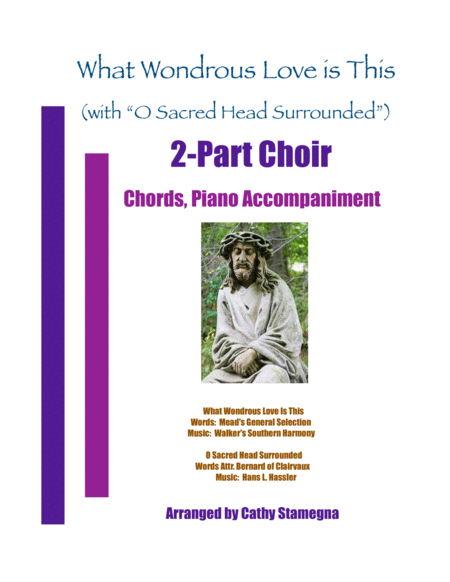 What Wondrous Love Is This With O Sacred Head Surrounded 2 Part Choir Chords Piano Accompaniment Sheet Music