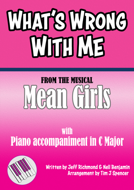 Whats Wrong With Me From The Broadway Musical Mean Girls For Voice With Piano Accompaniment In C Major Sheet Music