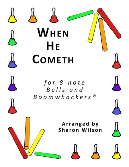 Free Sheet Music When He Cometh For 8 Note Bells And Boomwhackers With Black And White Notes