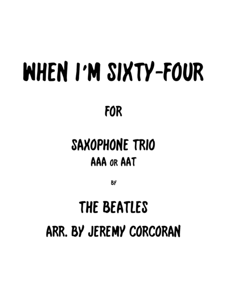 Free Sheet Music When I M Sixty Four For Saxophone Trio Aaa Or Aat