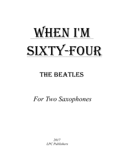 When I M Sixty Four For Two Saxophones Sheet Music